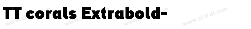 TT corals Extrabold字体转换 TT corals Extrabold字体转换